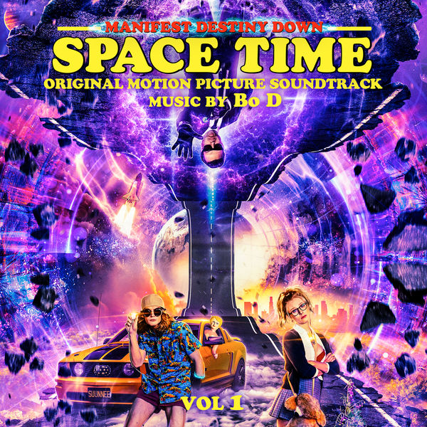 D Bo - Manifest Destiny Down Spacetime, Vol. 1 (Original Motion Picture Soundtrack) D Bo - Manifest Destiny Down Spacetime, Vol. 1 (Original Motion Picture Soundtrack)