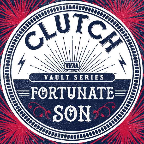 Clutch|Fortunate Son (Weathermaker Vault Series) Clutch|Fortunate Son (Weathermaker Vault Series)