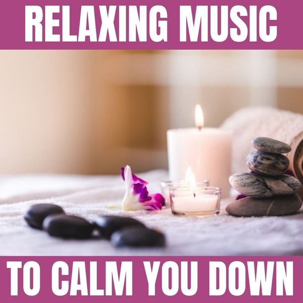 Relaxing Music to Calm You Down, Mental Relaxation Qobuz