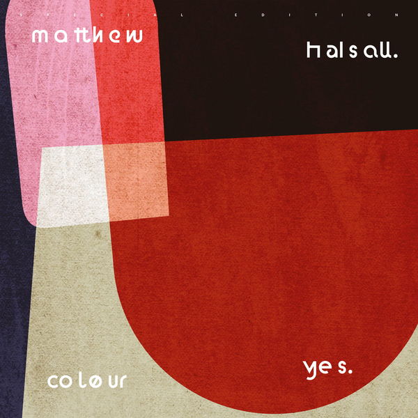 Matthew Halsall - Colour Yes (Special Edition) Matthew Halsall - Colour Yes (Special Edition)