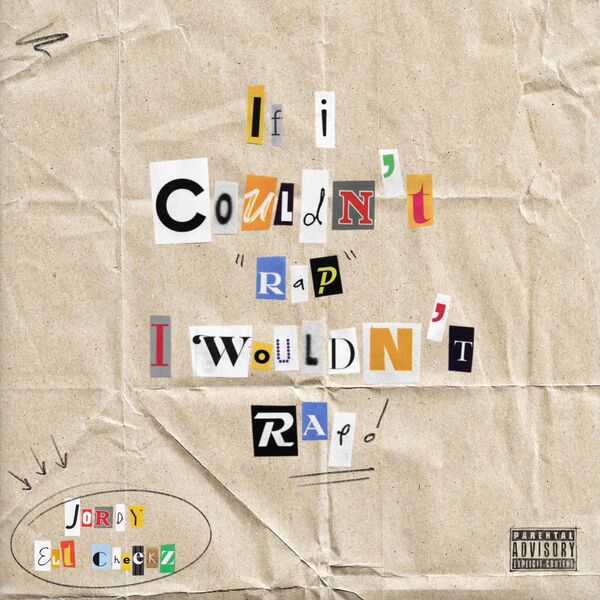 Jordy|IF I COULDN'T RAP, I WOULDN'T RAP Jordy|IF I COULDN'T RAP, I WOULDN'T RAP