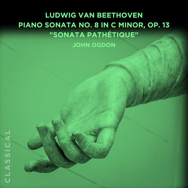 John Ogdon|Ludwig van Beethoven: Piano Sonata No. 8 in C Minor, Op. 13 "Sonata Pathétique" John Ogdon|Ludwig van Beethoven: Piano Sonata No. 8 in C Minor, Op. 13 "Sonata Pathétique"