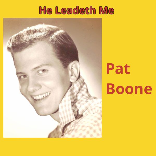 Pat Boone|He Leadeth Me Pat Boone|He Leadeth Me