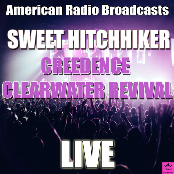 Creedence Clearwater Revival - Sweet Hitchhiker Creedence Clearwater Revival - Sweet Hitchhiker