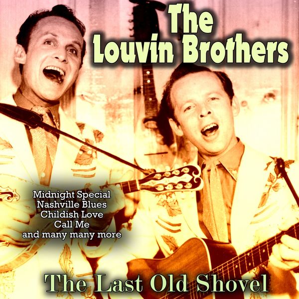 The Louvin Brothers - The Last Old Shovel The Louvin Brothers - The Last Old Shovel