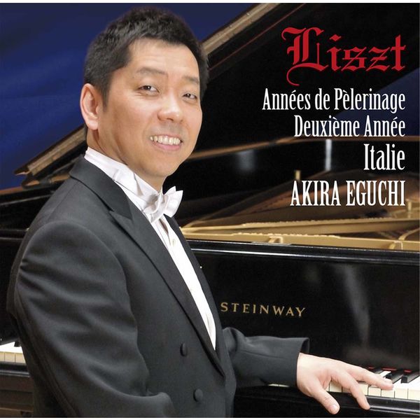 Akira Eguchi - Liszt: Ave Maria d'Arcadelt, S. 183 No. 2 & Années de pèlerinage II, S. 161 Akira Eguchi - Liszt: Ave Maria d'Arcadelt, S. 183 No. 2 & Années de pèlerinage II, S. 161