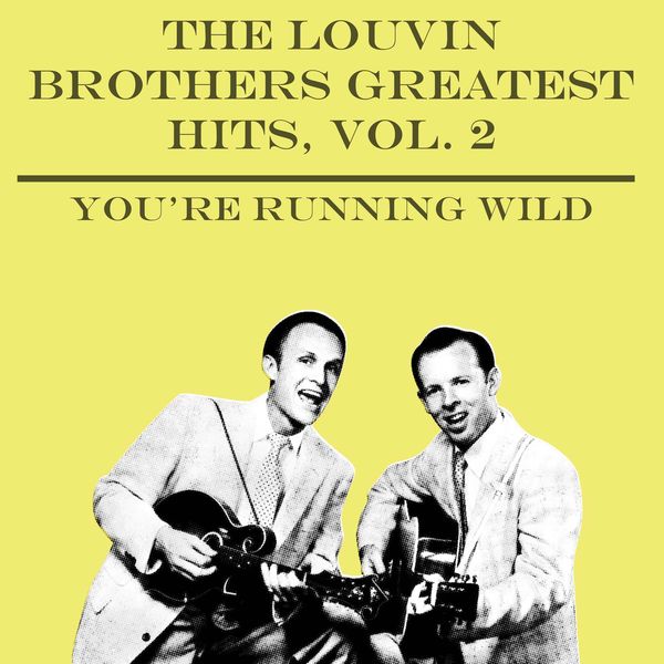 ルーヴィン・ブラザーズ|The Louvin Brothers Greatest Hits, Vol. 2 - You're Running Wild