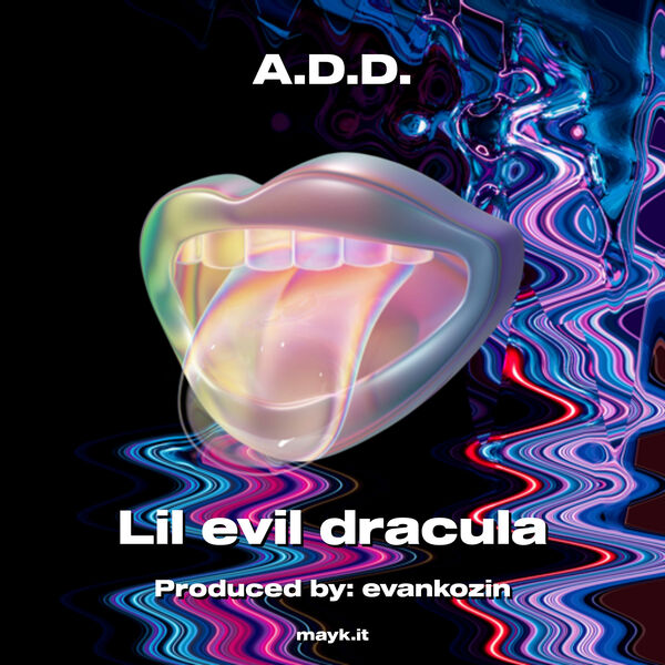 Lil evil dracula|A.D.D. Lil evil dracula|A.D.D.