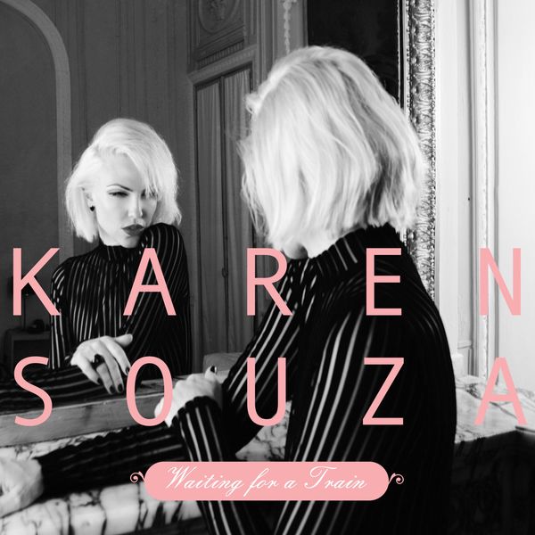 Karen Souza - Waiting for a Train Karen Souza - Waiting for a Train