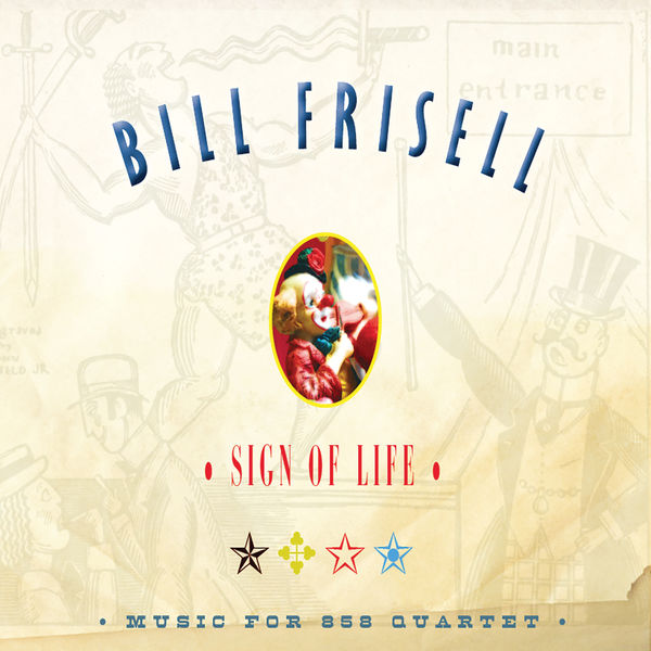 Bill Frisell - Sign Of Life: Music For 858 Quartet Bill Frisell - Sign Of Life: Music For 858 Quartet
