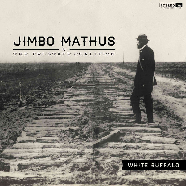 Jimbo Mathus & The Tri-State Coalition - White Buffalo Jimbo Mathus & The Tri-State Coalition - White Buffalo