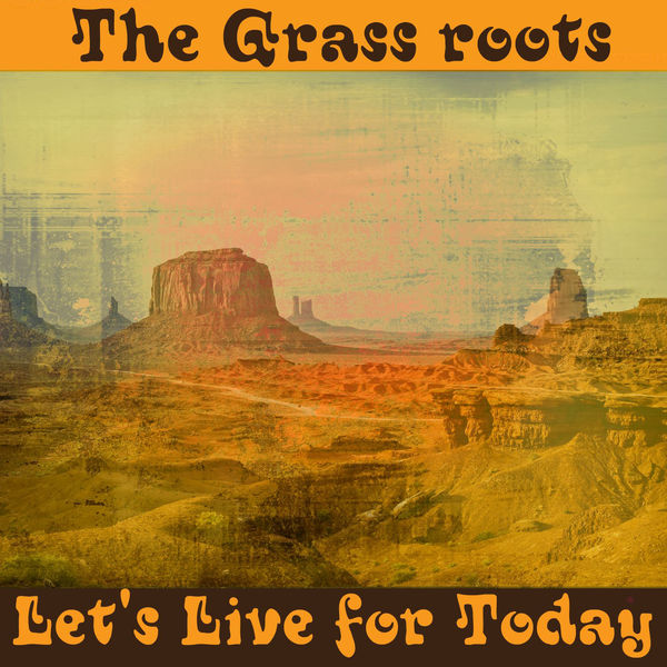 THE GRASS ROOTS|Let's Live for Today THE GRASS ROOTS|Let's Live for Today