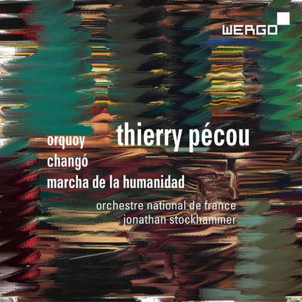 Orchestre National de France|Pécou: Orquoy - Changó - Marcha de la Humanidad Orchestre National de France|Pécou: Orquoy - Changó - Marcha de la Humanidad