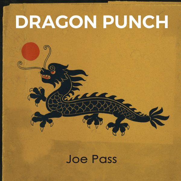 Joe Pass - Dragon Punch Joe Pass - Dragon Punch