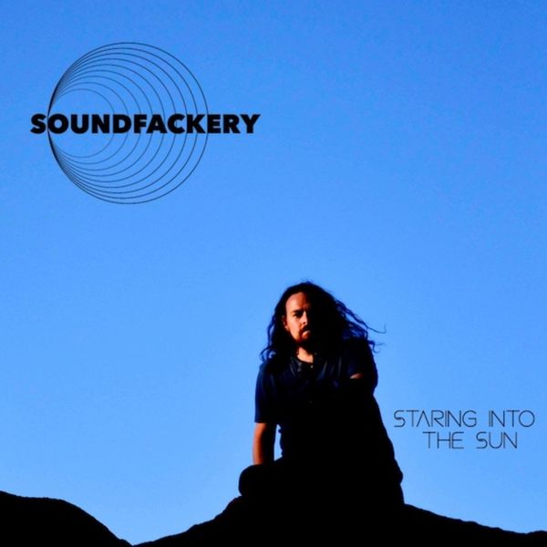 Soundfackery - Staring into the Sun Soundfackery - Staring into the Sun