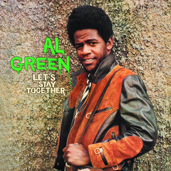Al Green - Let's Stay Together Al Green - Let's Stay Together