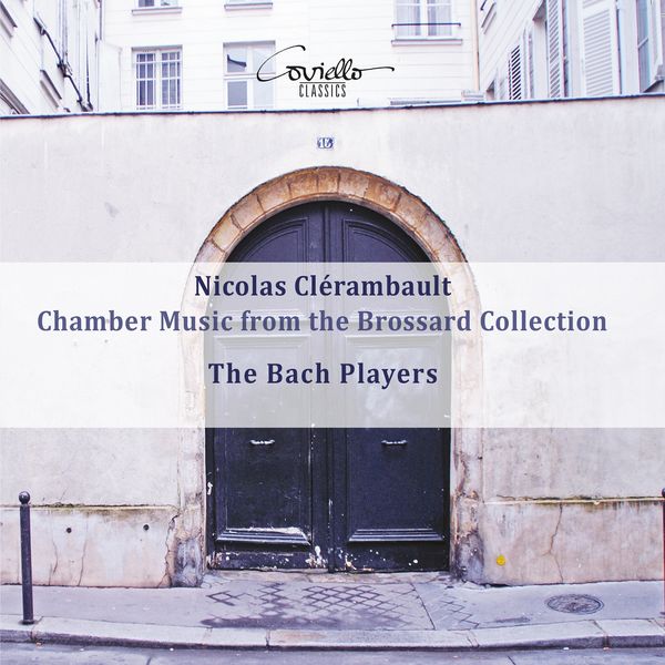 The Bach Players|Clérambault: Chamber Music from the Brossard Collection The Bach Players|Clérambault: Chamber Music from the Brossard Collection