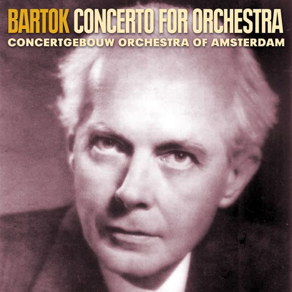 Bernard Haitink - Bartok: Concerto For Orchestra Bernard Haitink - Bartok: Concerto For Orchestra
