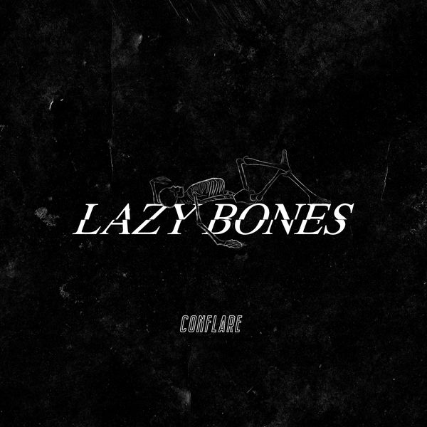 Conflare - Lazy Bones Conflare - Lazy Bones