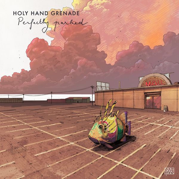 Holy Hand Grenade - Perfectly Parked Holy Hand Grenade - Perfectly Parked