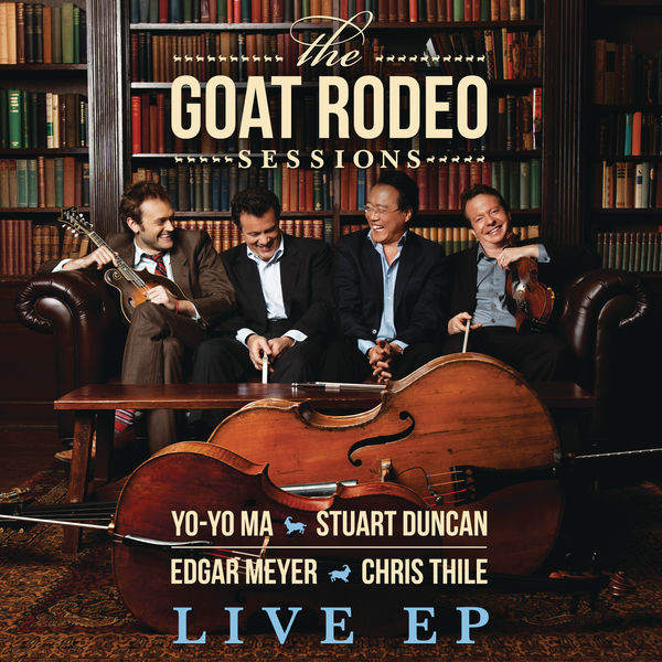 Yo-Yo Ma - The Goat Rodeo Sessions Live EP Yo-Yo Ma - The Goat Rodeo Sessions Live EP