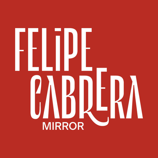Felipe Cabrera feat. Charlotte Wassy - Mirror Felipe Cabrera feat. Charlotte Wassy - Mirror