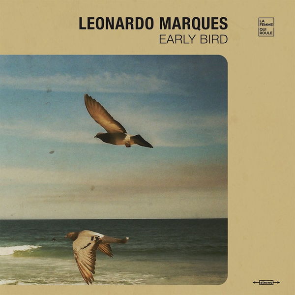 Leonardo Marques - Early Bird Leonardo Marques - Early Bird