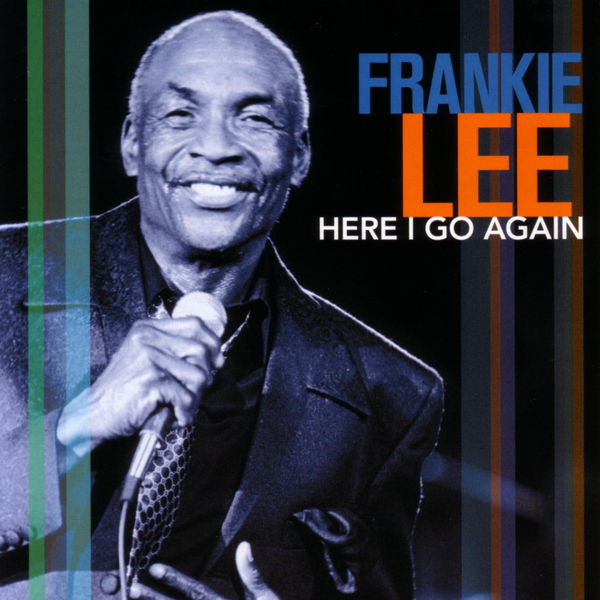 Frankie Lee - Here I Go Again Frankie Lee - Here I Go Again