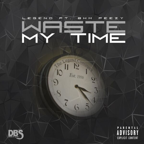 Legend - Waste My Time Legend - Waste My Time