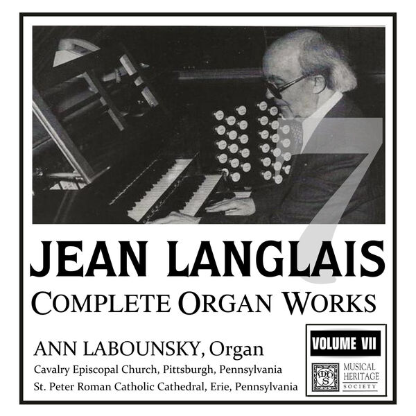 Ann Labounsky|Langlais: Complete Organ Works, Vol. VII Ann Labounsky|Langlais: Complete Organ Works, Vol. VII