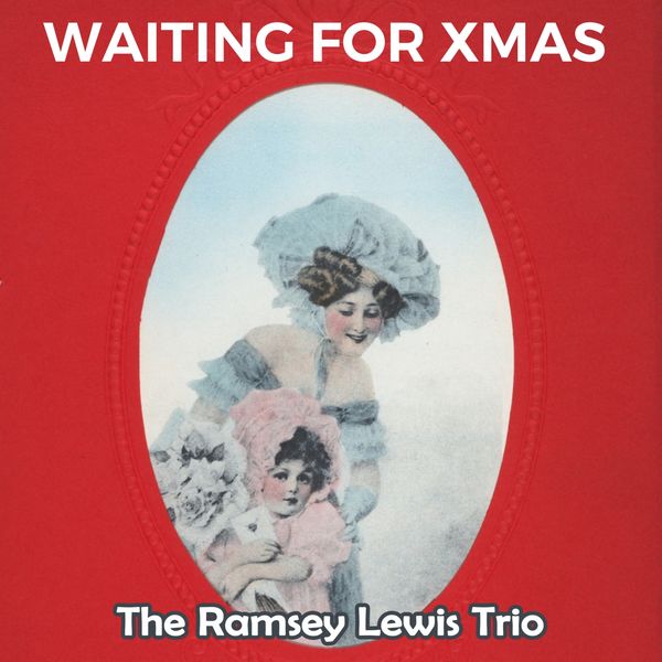 The Ramsey Lewis Trio|Waiting for Xmas