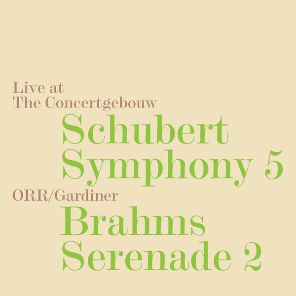 Orchestre Révolutionnaire et Romantique|Schubert: Symphony No. 5, D. 485 - Brahms: Serenade No. 2, Op. 16 (Live) 