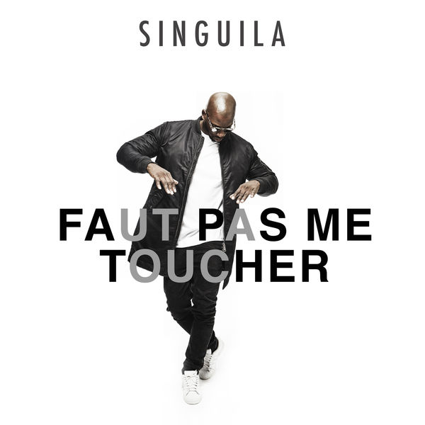 Singuila|Faut pas me toucher