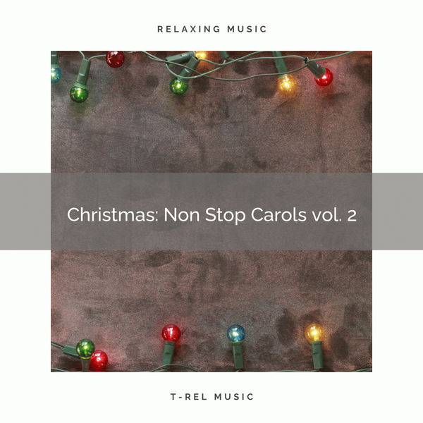 Christmas Non Stop Carols vol. 2, Christmas Hits & Christmas Songs Qobuz