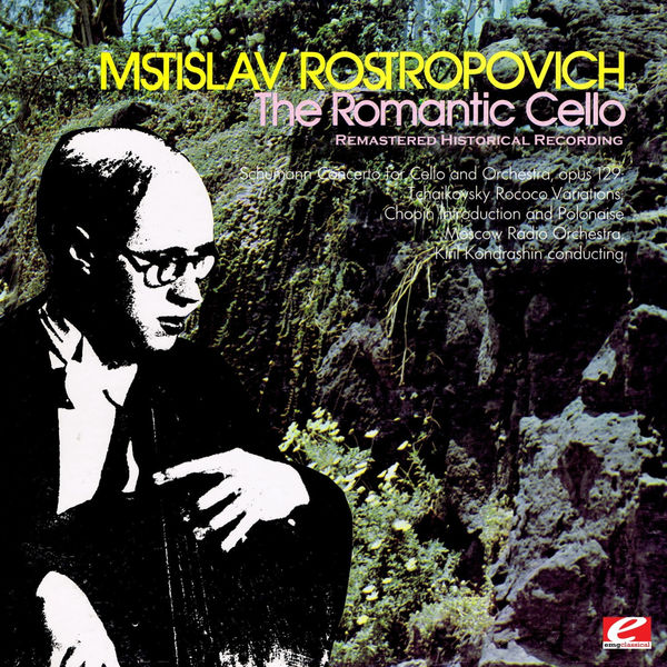 Mstislav Rostropovich - The Romantic Cello (Remastered Historical Recording) Mstislav Rostropovich - The Romantic Cello (Remastered Historical Recording)