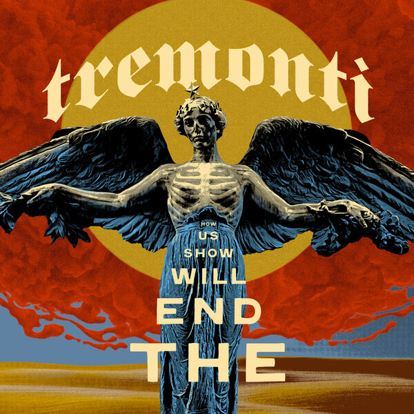 Tremonti|The End Will Show Us How