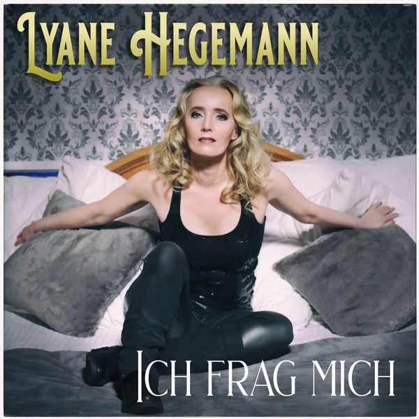 Lyane Hegemann - Ich frag mich Lyane Hegemann - Ich frag mich