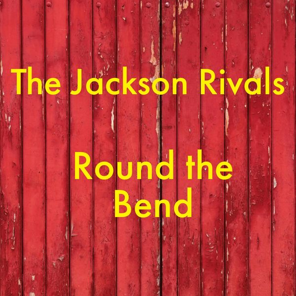 Round the Bend, The Jackson Rivals Qobuz