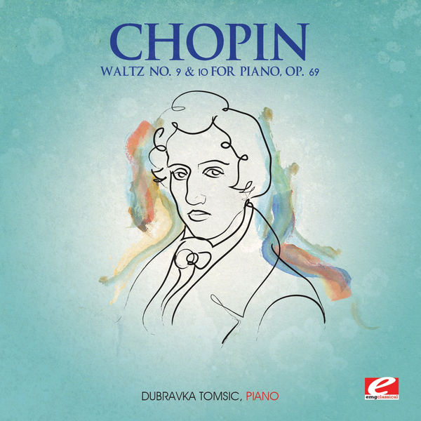 Dubravka Tomsic - Chopin: Waltz No. 9 and 10 for Piano, Op. 69 (Digitally Remastered) Dubravka Tomsic - Chopin: Waltz No. 9 and 10 for Piano, Op. 69 (Digitally Remastered)