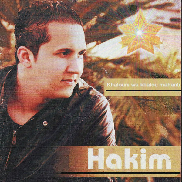 Hakim - Khalouni wa khalou mahanti Hakim - Khalouni wa khalou mahanti
