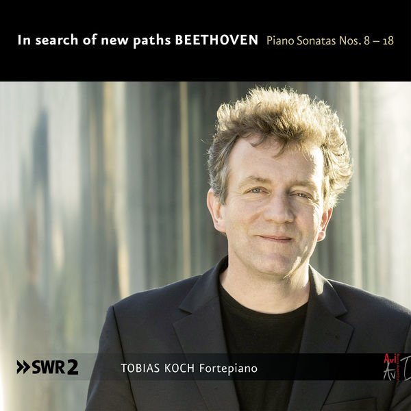Tobias Koch - Beethoven: Piano Sonatas Nos. 8-18 "On search of new paths" Tobias Koch - Beethoven: Piano Sonatas Nos. 8-18 "On search of new paths"