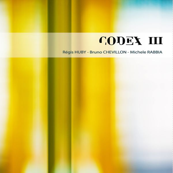 Régis Huby - Codex III Régis Huby - Codex III