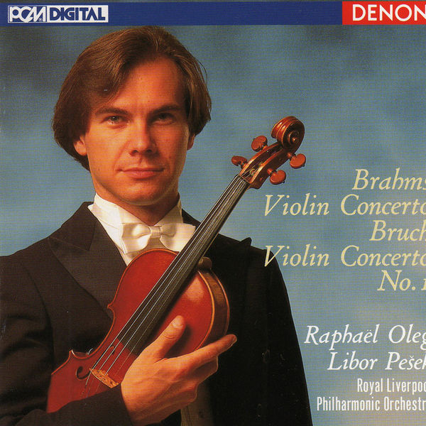 Raphaël Oleg|Brahms: Violin Concerto - Bruch: Violin Concerto No. 1