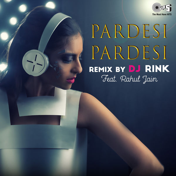 DJ Rink - Pardesi Pardesi DJ Rink - Pardesi Pardesi