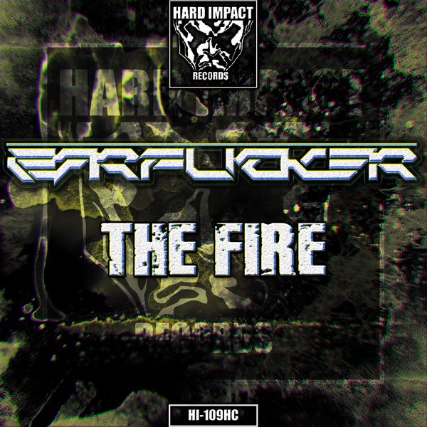 The Earfucker - The Fire The Earfucker - The Fire