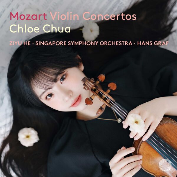 Chloe Chua|Mozart: Violin Concertos Chloe Chua|Mozart: Violin Concertos