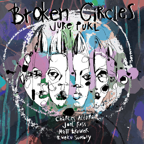 Jure Pukl - Broken Circles Jure Pukl - Broken Circles