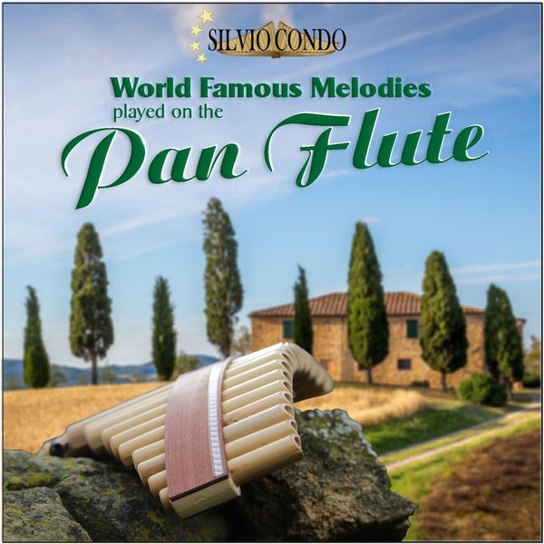 World Famous Melodies Played on the Pan Flute, Silvio Condo Qobuz