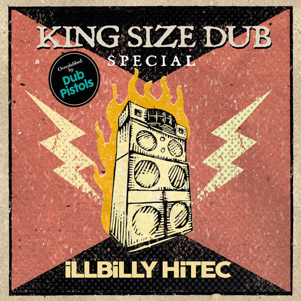 Dub Pistols - King Size Dub Special: Illbilly Hitec (Overdubbed by Dub Pistols) Dub Pistols - King Size Dub Special: Illbilly Hitec (Overdubbed by Dub Pistols)