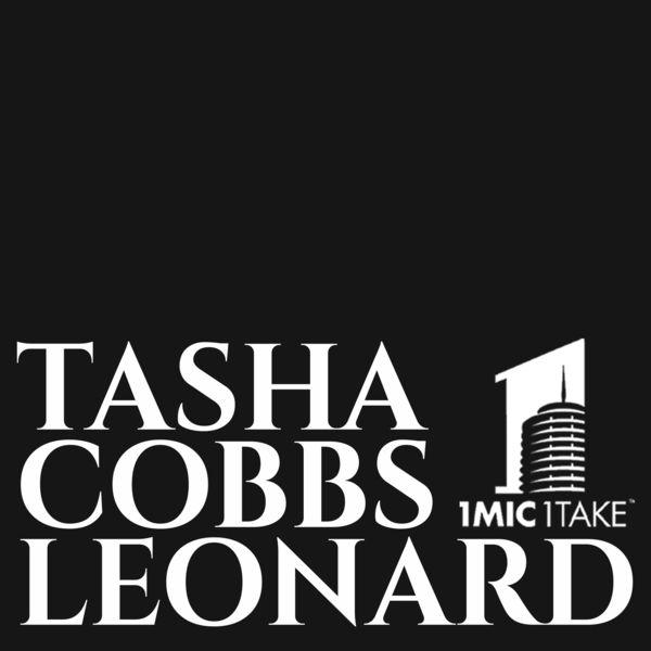 Tasha Cobbs Leonard|1 Mic 1 Take